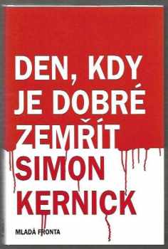 Simon Kernick: Den, kdy je dobré zemřít