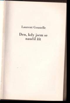 Laurent Gounelle: Den, kdy jsem se naučil žít