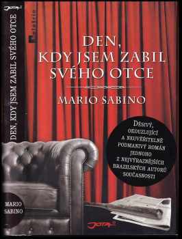 Mario Sabino: Den, kdy jsem zabil svého otce