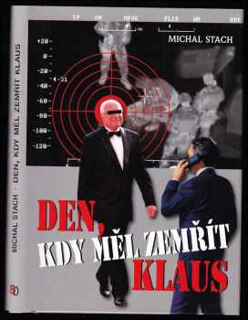 Michal Stach: Den, kdy měl zemřít Klaus