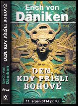 Erich von Däniken: Den, kdy přišli bohové