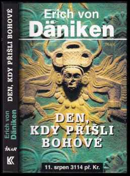 Erich von Däniken: Den, kdy přišli bohové