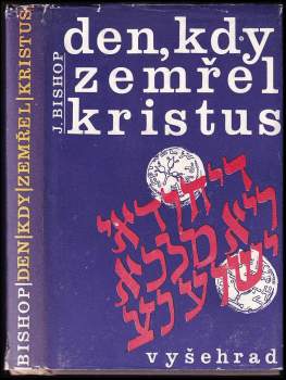 Jim Bishop: Den, kdy zemřel Kristus