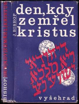 Jim Bishop: Den, kdy zemřel Kristus