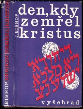 Jim Bishop: Den, kdy zemřel Kristus