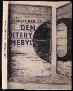 Josef Kadlec: Den, který nebyl