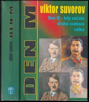 Viktor Andrejevič Suvorov: Den M - kdy začala druhá světová válka