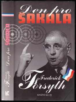 Den pro Šakala - Frederick Forsyth (1996, Knižní klub) - ID: 722105