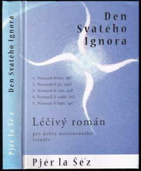 Pjér La Šé'z: Den svatého Ignora, aneb, Léčivý román