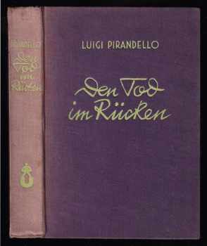 Luigi Pirandello: Den Tod im Rücken