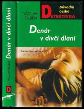 Denár v dívčí dlani : kapitán Exner opět na scéně! - Václav Erben (2003, MOBA) - ID: 606697