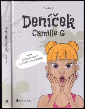 Camille G: Deníček Camille G, aneb, Sranda příběhy z dětství i dospělosti
