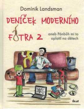 Deníček moderního fotra 2, aneb, Pánbůh mi to oplatil na dětech
