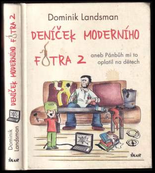 Deníček moderního fotra 2, aneb, Pánbůh mi to oplatil na dětech