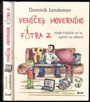 Dominik Landsman: Deníček moderního fotra 2, aneb, Pánbůh mi to oplatil na dětech