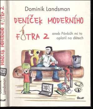 Deníček moderního fotra, aneb, Proč by muži neměli mít děti
