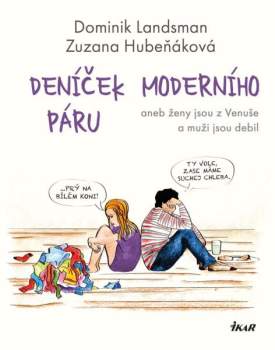 Deníček moderního páru, aneb, Ženy jsou z Venuše a muži jsou debil