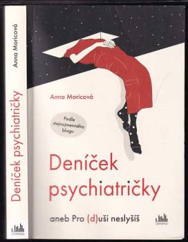 Anna Moricová: Deníček psychiatričky, aneb, Pro (d)uši neslyšíš