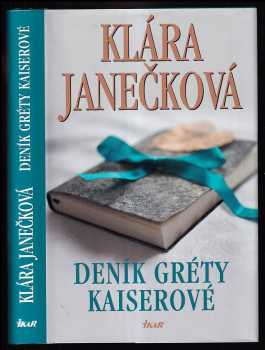 Klára Janečková: Deník Gréty Kaiserové