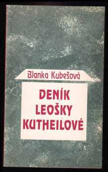 Deník Leošky Kutheilové - Blanka Kubešová (1987, Sixty-Eight Publishers) - ID: 351317
