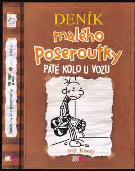 Jeff Kinney: Deník malého poseroutky - Páté kolo u vozu