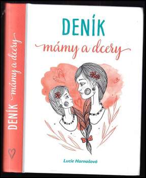 Lucie Harnošová: Deník mámy a dcery