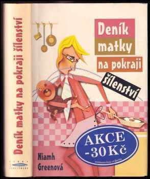 Niamh Greene: Deník matky na pokraji šílenství