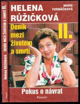 Marie Formáčková: Deník mezi životem a smrtí II, Pokus o návrat.