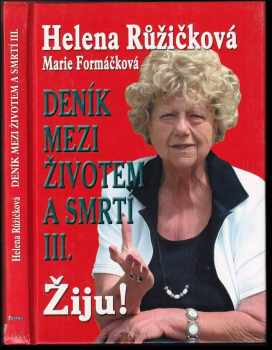 Marie Formáčková: Deník mezi životem a smrtí. III, Žiju!