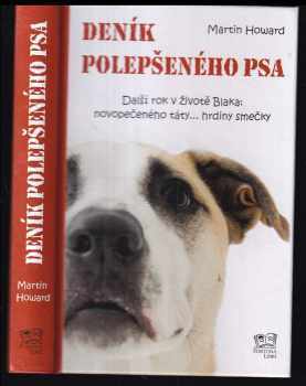 M. J Howard: Deník polepšeného psa : další rok v životě Blaka - novopečeného táty-- hrdiny smečky