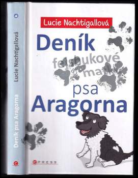 Lucie Nachtigallová: Deník psa Aragorna