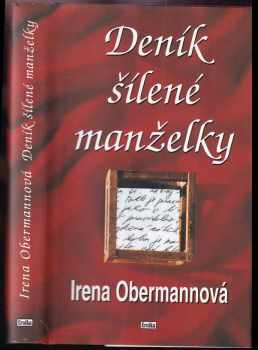 Irena Obermannová: Deník šílené manželky