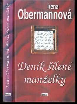 Deník šílené manželky - Irena Obermannová (2002, Eroika) - ID: 496064