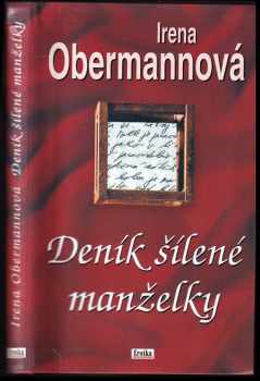 Deník šílené manželky - Irena Obermannová (2004, Eroika) - ID: 418233