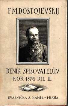 Deník spisovatelův za rok 1876 : Díl druhý - Fedor Michajlovič Dostojevskij (1927, Kvasnička a Hampl) - ID: 697923