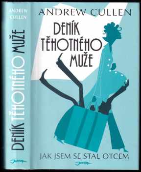 Andrew Cullen: Deník těhotného muže