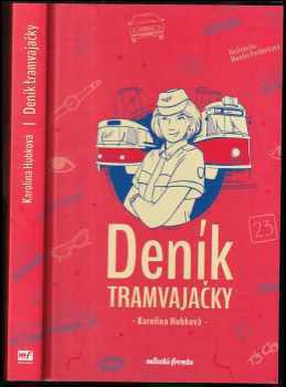 Deník tramvajačky - Karolína Hubková (2023, Mladá fronta) - ID: 592780