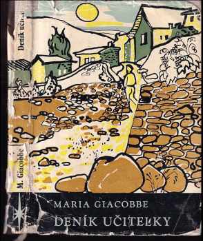 Deník učitelky - Maria Giacobbe (1960, Státní nakladatelství politické literatury) - ID: 357446