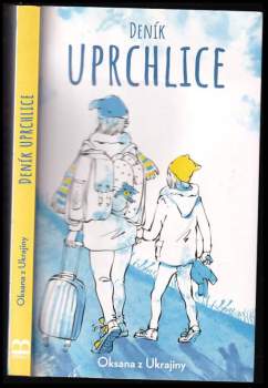 Oksana z Ukrajiny: Deník uprchlice