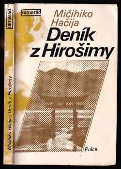 Deník z Hirošimy : zápisky japonského lékaře od 6. srpna do 30. září 1945