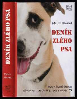 M. J Howard: Deník zlého psa - rok v životě Blaka: milovníka, bojovníka, psa s velkým P