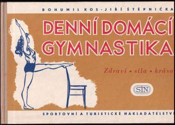 Bohumil Kos: Denní domácí gymnastika