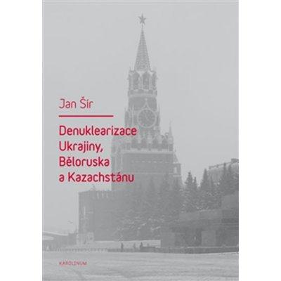 Denuklearizace Ukrajiny, Běloruska a Kazachstánu