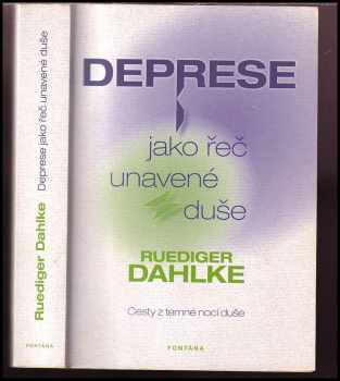 Rüdiger Dahlke: Deprese jako řeč unavené duše : cesty z temné noci duše