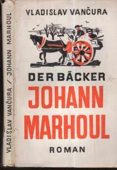 Vladislav Vančura: Der Bäcker Johann Marhoul