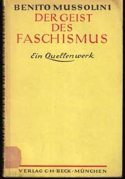 Benito Mussolini: Der Geist des Faschismus