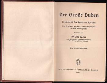 Otto Basler: Der Große Duden : Grammatik der deutschen Sprache : eine Anleitung zum Verständnis der Aufbaus unserer Muttersprache + Das grosse Duden : Bildwörterbuch der deutschen Sprache