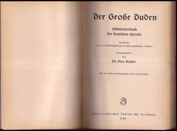 Otto Basler: Der Große Duden : Grammatik der deutschen Sprache : eine Anleitung zum Verständnis der Aufbaus unserer Muttersprache + Das grosse Duden : Bildwörterbuch der deutschen Sprache