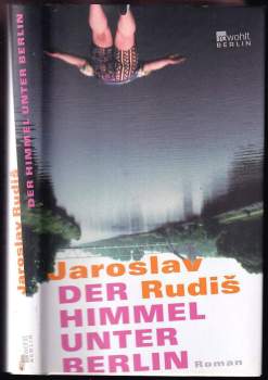 Jaroslav Rudiš: Der Himmel unter Berlin