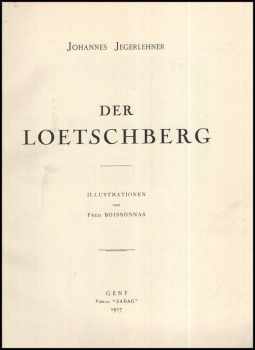 Johannes Jegerlehner: Der Loetschberg